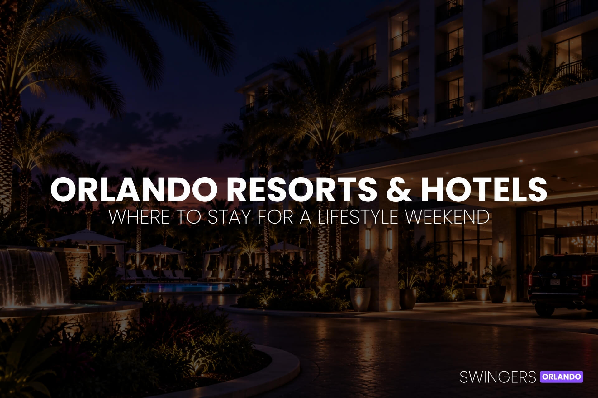 Orlando Lifestyle Resorts and Hotels