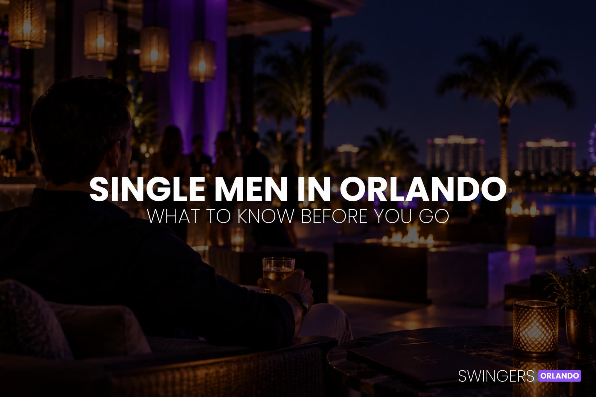 Single Men Orlando Lifestyle Scene